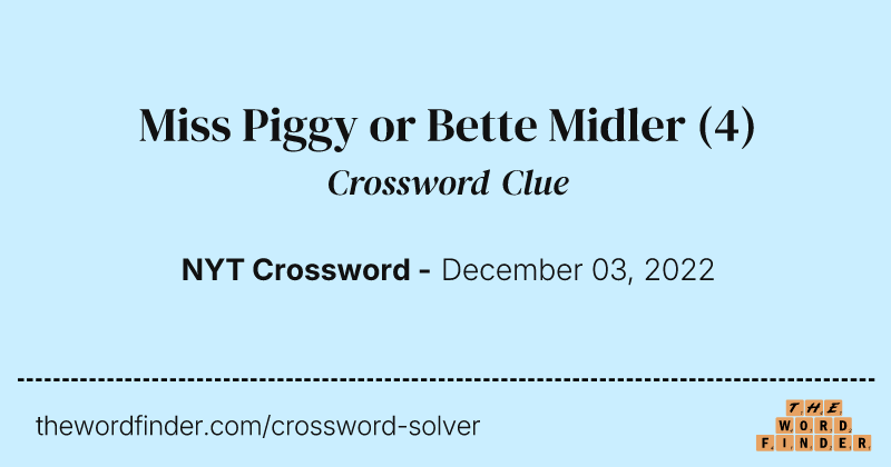 Miss Piggy or Bette Midler crossword clue image