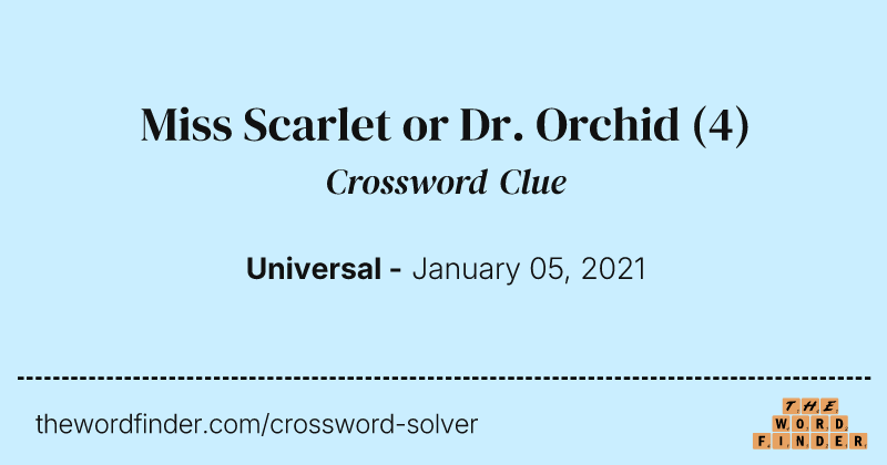 Miss Scarlet or Dr. Orchid crossword clue image
