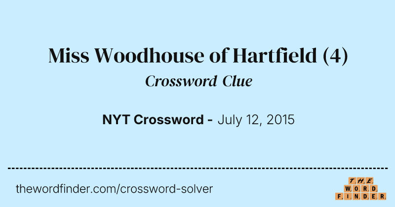 Miss Woodhouse of Hartfield crossword clue image