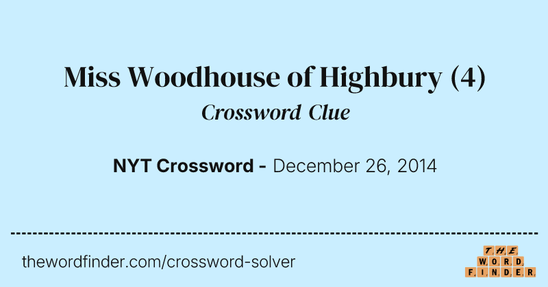 Miss Woodhouse of Highbury crossword clue image