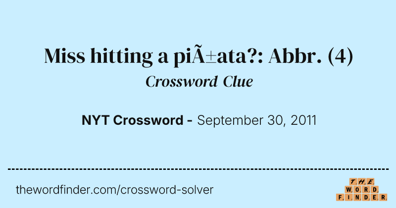 Miss hitting a piñata?: Abbr. crossword clue image