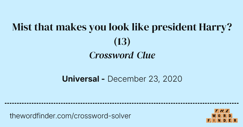 Mist that makes you look like president Harry? crossword clue image