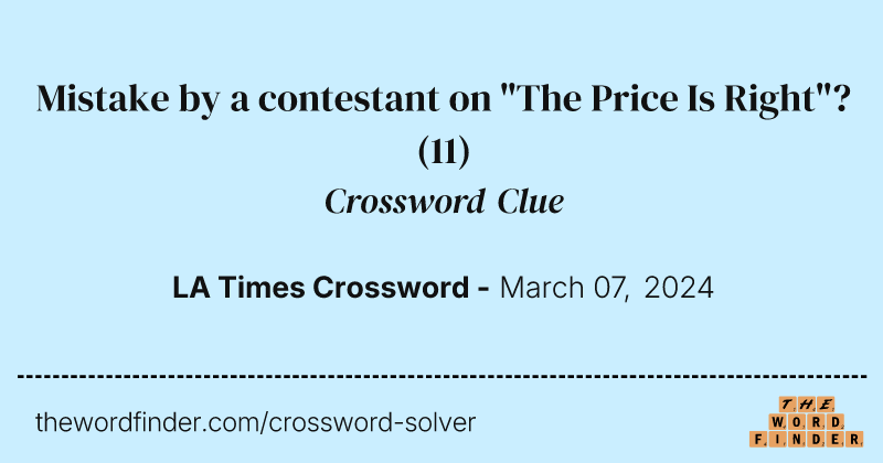 Mistake by a contestant on "The Price Is Right"? crossword clue image