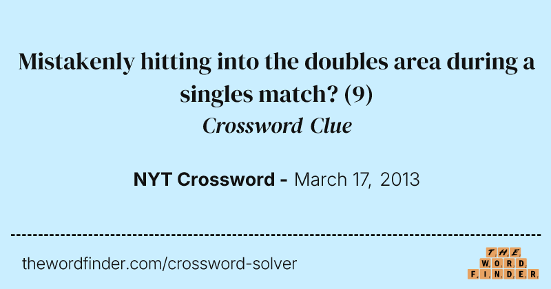 Mistakenly hitting into the doubles area during a singles match? crossword clue image