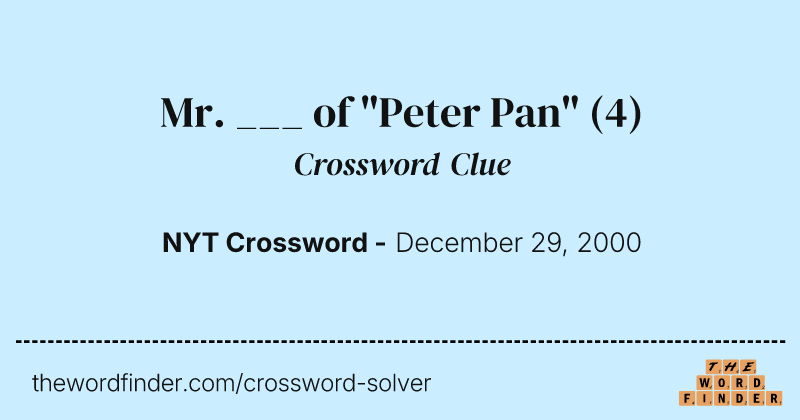 Mr. ___ of "Peter Pan" crossword clue image