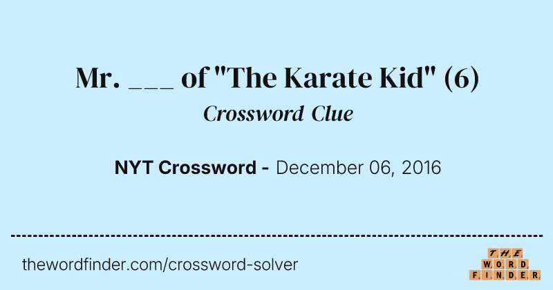 Mr. ___ of "The Karate Kid" crossword clue image