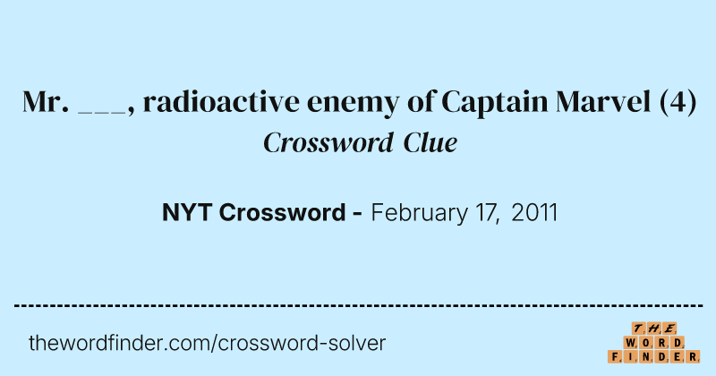 Mr. ___, radioactive enemy of Captain Marvel crossword clue image