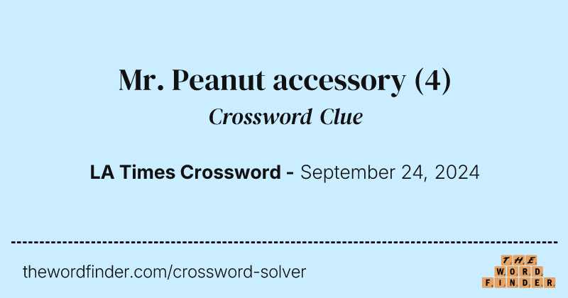 Mr. Peanut accessory crossword clue image