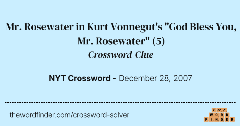 Mr. Rosewater in Kurt Vonnegut's "God Bless You, Mr. Rosewater" crossword clue image