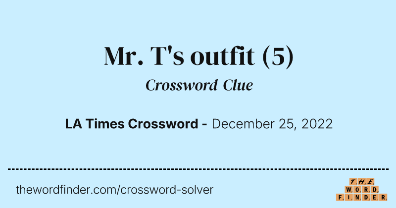 Mr. T's outfit crossword clue image