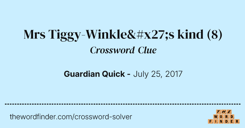 Mrs Tiggy-Winkle's kind crossword clue image