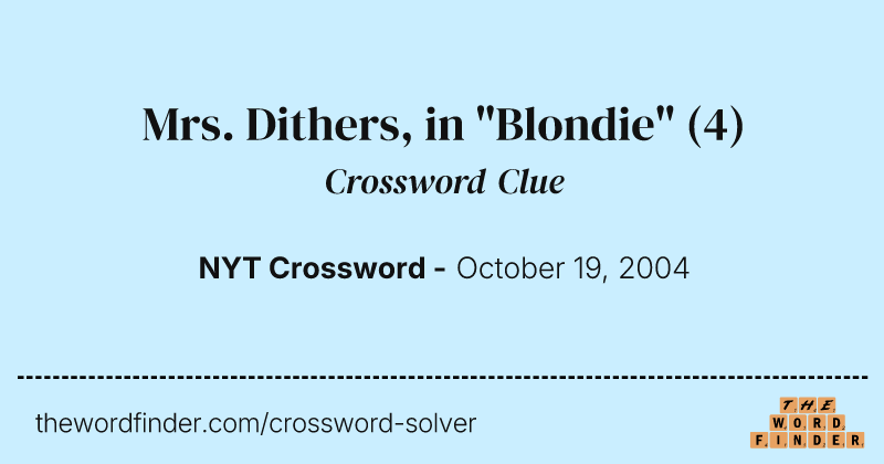 Mrs. Dithers, in "Blondie" crossword clue image