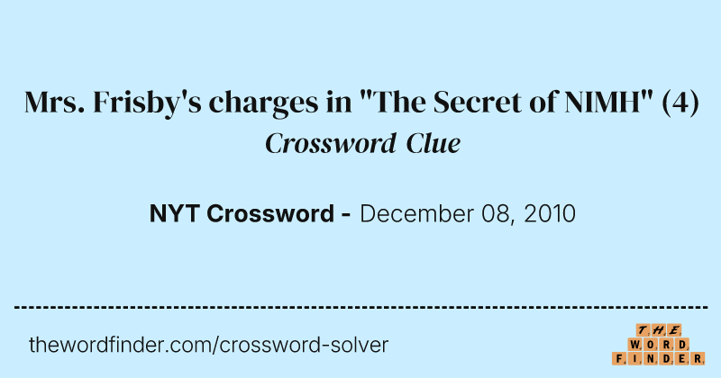 Mrs. Frisby's charges in "The Secret of NIMH" crossword clue image