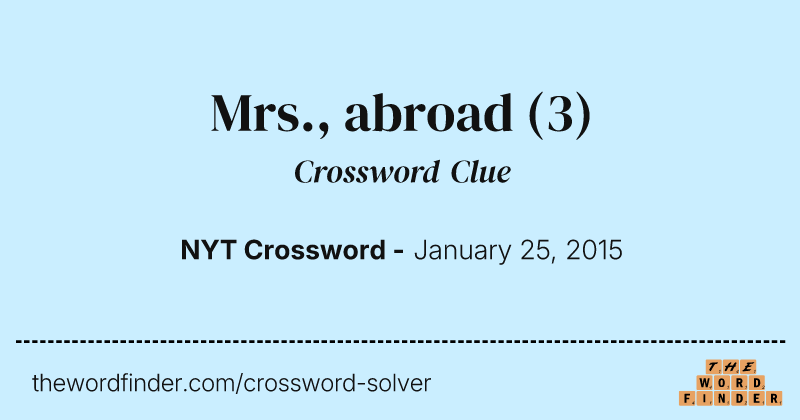Mrs., abroad crossword clue image