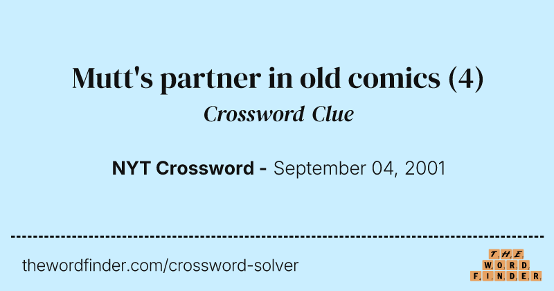 Mutt's partner in old comics crossword clue image