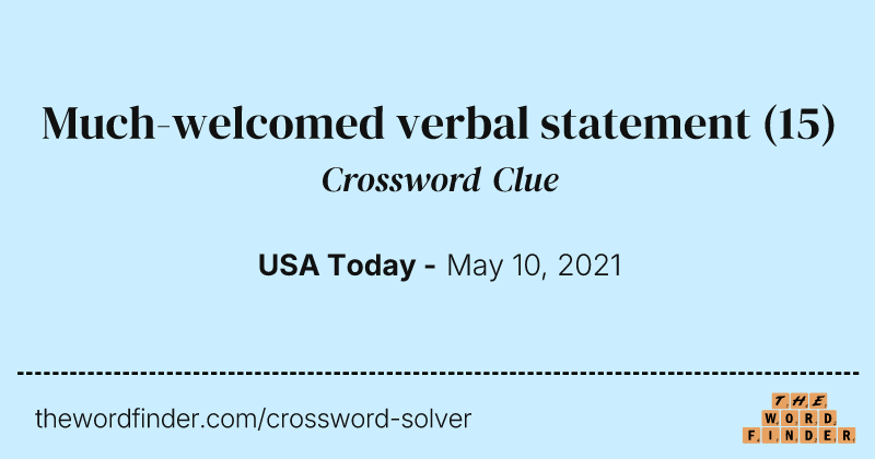 Much-welcomed verbal statement crossword clue image