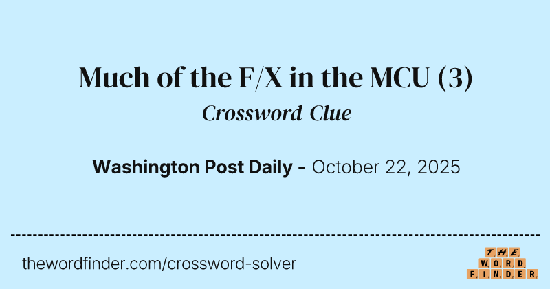 Much of the F/X in the MCU crossword clue image