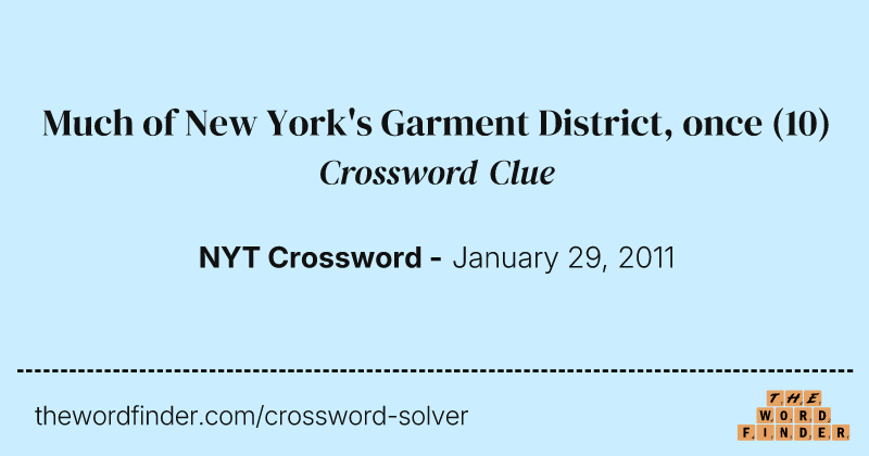 Much of New York's Garment District, once crossword clue image