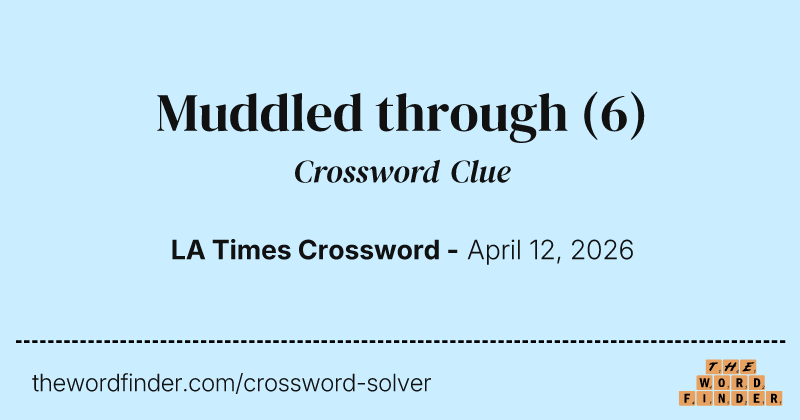 Muddled through crossword clue image