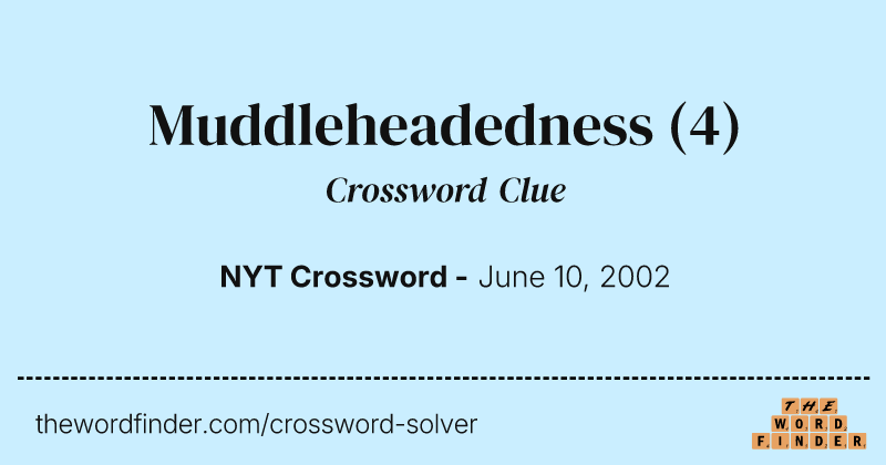 Muddleheadedness crossword clue image