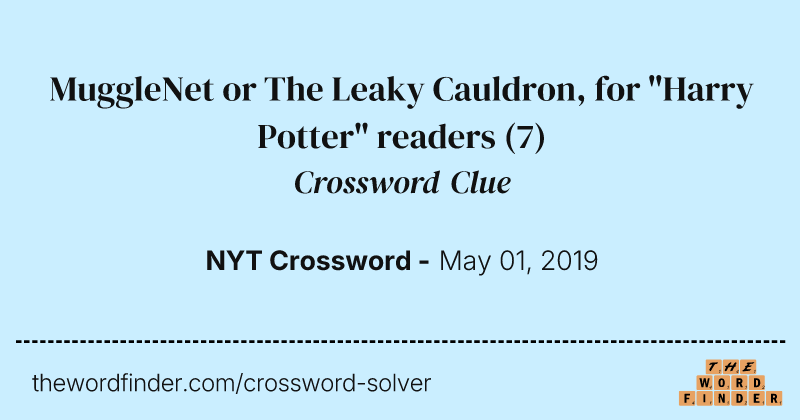 MuggleNet or The Leaky Cauldron, for "Harry Potter" readers crossword clue image