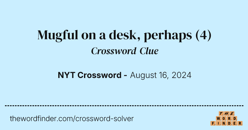 Mugful on a desk, perhaps crossword clue image