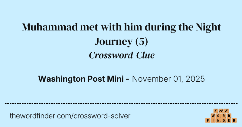 Muhammad met with him during the Night Journey crossword clue image