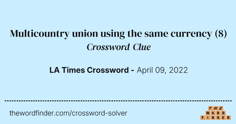 Multicountry union using the same currency crossword clue image