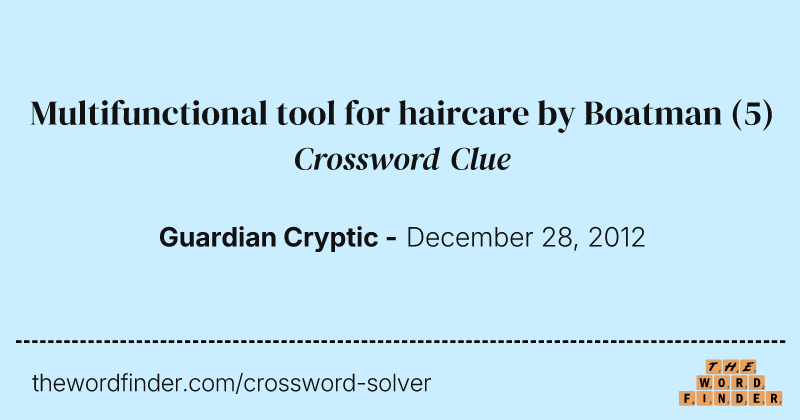 Multifunctional tool for haircare by Boatman crossword clue image