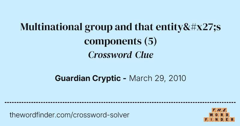 Multinational group and that entity's components crossword clue image