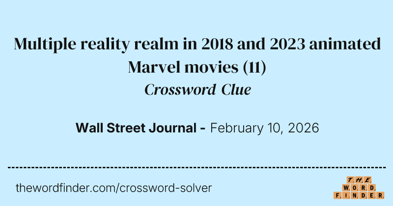 Multiple reality realm in 2018 and 2023 animated Marvel movies crossword clue image