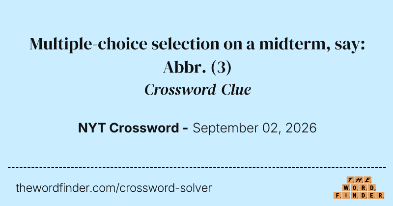 Multiple-choice selection on a midterm, say: Abbr. crossword clue image