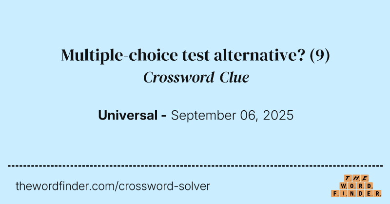 Multiple-choice test alternative? crossword clue image