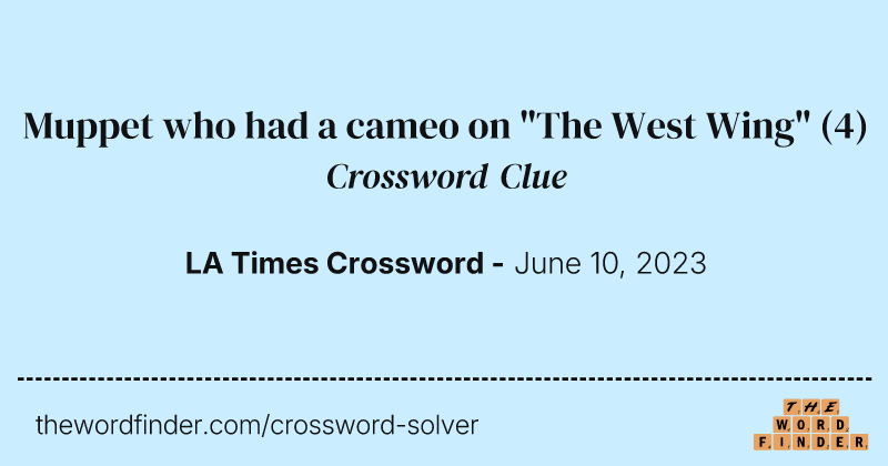 Muppet who had a cameo on "The West Wing" crossword clue image