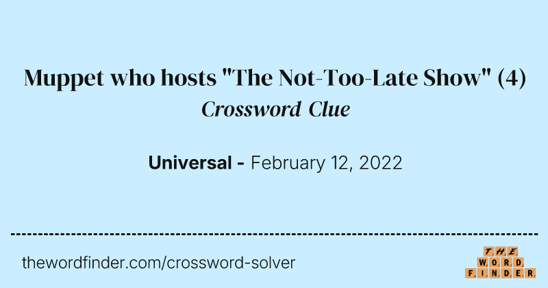Muppet who hosts "The Not-Too-Late Show" crossword clue image