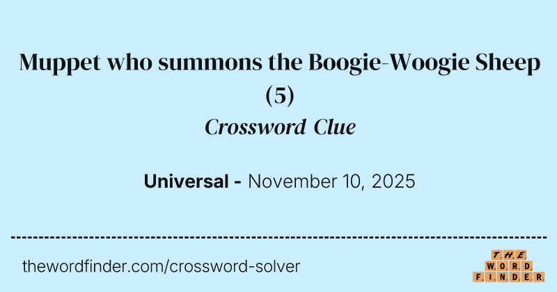Muppet who summons the Boogie-Woogie Sheep crossword clue image