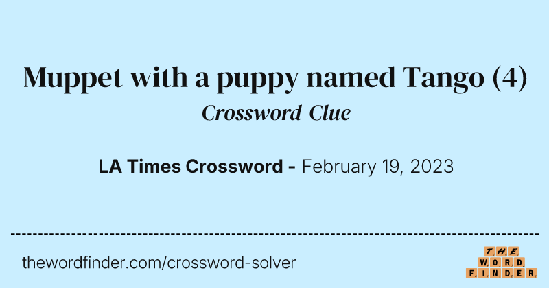Muppet with a puppy named Tango crossword clue image