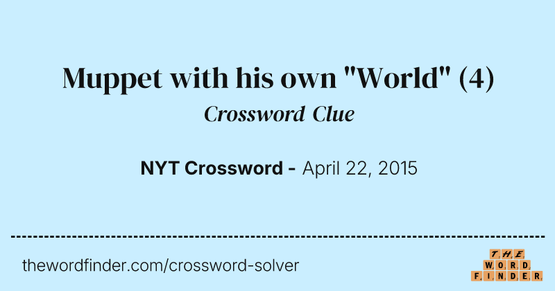 Muppet with his own "World" crossword clue image
