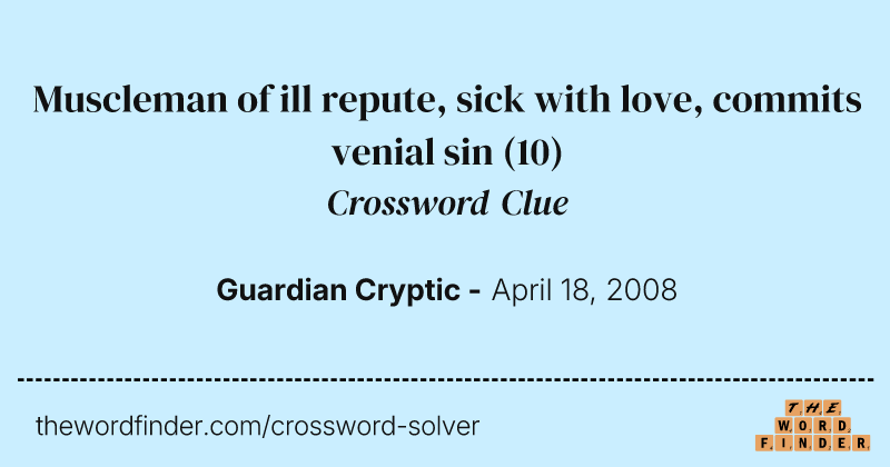 Muscleman of ill repute, sick with love, commits venial sin crossword clue image