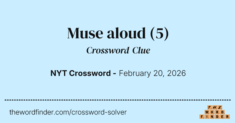 Muse aloud — Crossword Clue