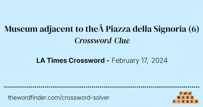 Museum adjacent to the Piazza della Signoria crossword clue image