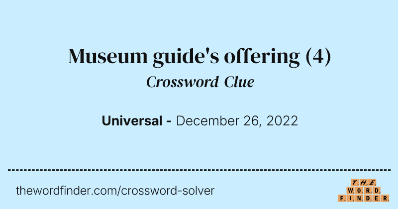 Museum guide's offering crossword clue image