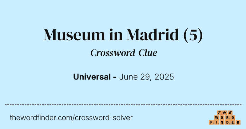 Museum in Madrid crossword clue image