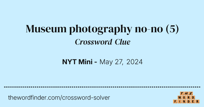 Museum photography no-no crossword clue image