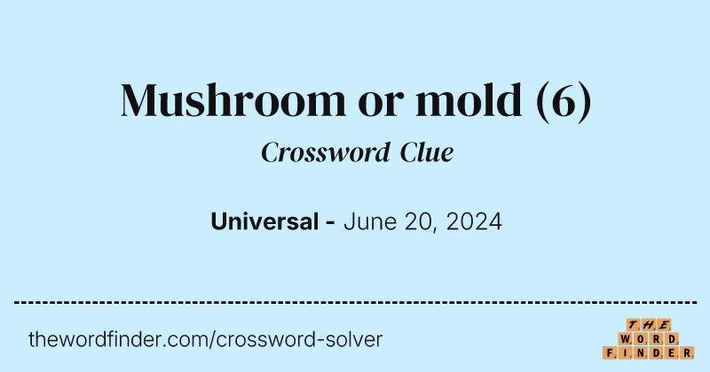 Mushroom or mold crossword clue image
