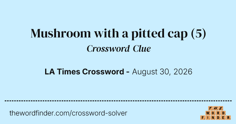 Mushroom with a pitted cap crossword clue image