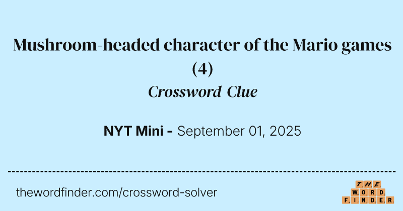 Mushroom-headed character of the Mario games crossword clue image