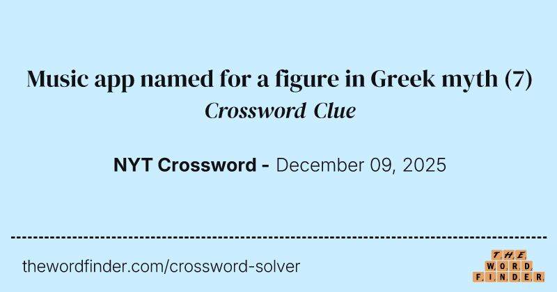 Music app named for a figure in Greek myth crossword clue image