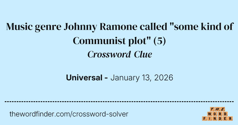 Music genre Johnny Ramone called "some kind of Communist plot" crossword clue image