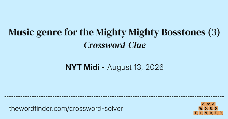 Music genre for the Mighty Mighty Bosstones crossword clue image